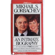 Donald Morrison «Mikhail S. Gorbachev. An intimate biography» (автограф: Михаил Горбачев)